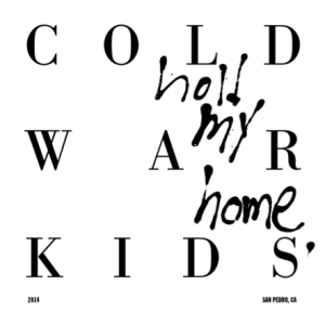 Cold War Kids - Hold My Hands