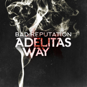 Adelitas Way - Bad Reputation